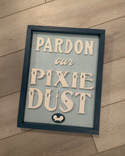 Load image into Gallery viewer, Disney World Inspired “Pardon Our Pixie Dust” Wood Sign
